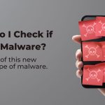 How do I check if I have malware