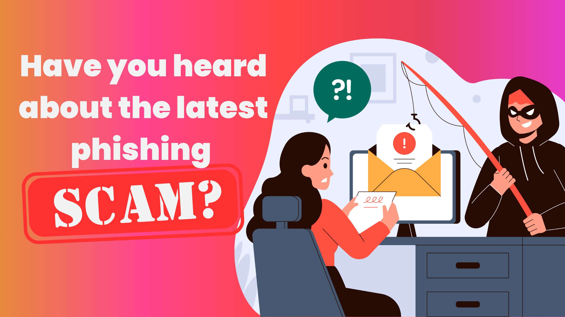 What Are the Latest Phishing Scams?