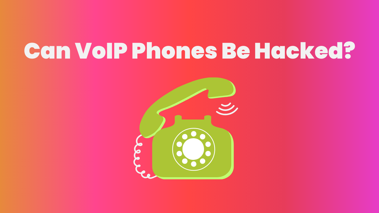 Can VoIP Phones Be Hacked?