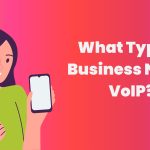 What Type of Business Needs VoIP?